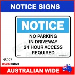 NOTICE SIGN - NS027 - NO PARKING IN DRIVEWAY 24 HOUR ACCESS REQUIRED